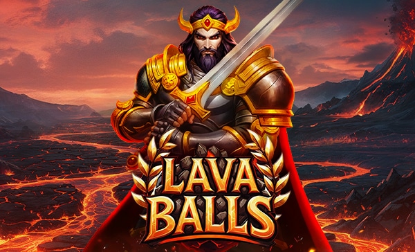 Lava Balls, Sensasi Vulkanik dengan Maxwin Besar